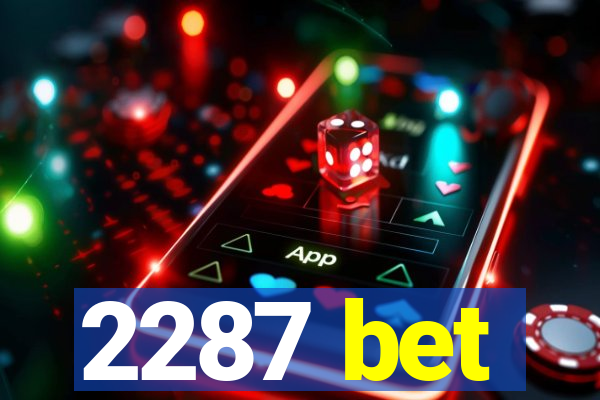 2287 bet